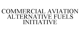 COMMERCIAL AVIATION ALTERNATIVE FUELS INITIATIVE