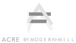 A ACRE BY MODERN MILL