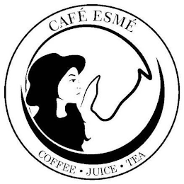 CAFÉ ESMÉ COFFEE· JUICE· TEA