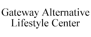 GATEWAY ALTERNATIVE LIFESTYLE CENTER