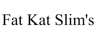 FAT KAT SLIM'S