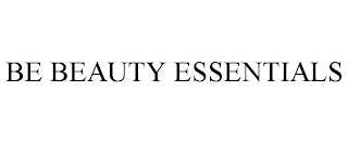 BE BEAUTY ESSENTIALS