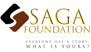 S SAGA FOUNDATION EVERYONE HAS A STORY, WHAT IS YOURS?