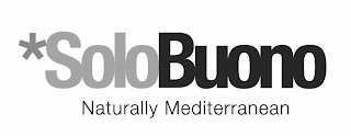 *SOLOBUONO NATURALLY MEDITERRANEAN