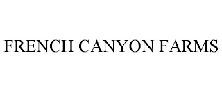 FRENCH CANYON FARMS