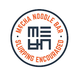 MECHA NOODLE BAR SLURPING ENCOURAGED MECHA