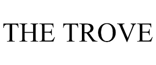 THE TROVE