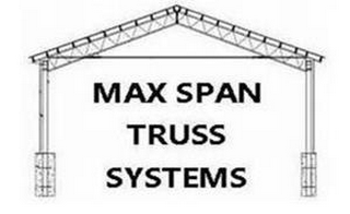 MAX SPAN TRUSS SYSTEMS