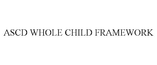 ASCD WHOLE CHILD FRAMEWORK