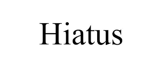 HIATUS