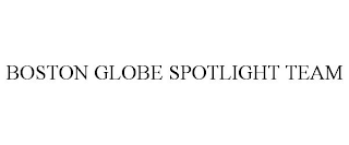 BOSTON GLOBE SPOTLIGHT TEAM