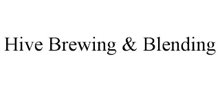 HIVE BREWING & BLENDING