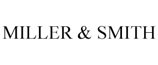 MILLER & SMITH