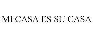 MI CASA ES SU CASA