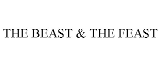 THE BEAST & THE FEAST