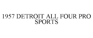 1957 DETROIT ALL FOUR PRO SPORTS