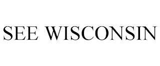 SEE WISCONSIN