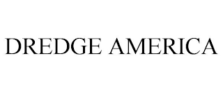 DREDGE AMERICA