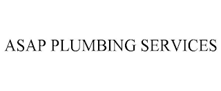 ASAP PLUMBING SERVICES