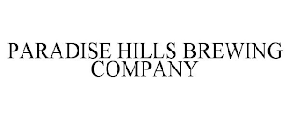 PARADISE HILLS BREWING COMPANY