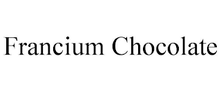 FRANCIUM CHOCOLATE