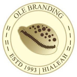 OLE BRANDING ESTD 1993 HIALEAH