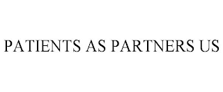 PATIENTS AS PARTNERS US