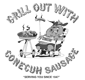 GRILL OUT WITH CONECUH SAUSAGE "SERVINGYOU SINCE 1947" CONECUH