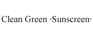 CLEAN GREEN ·SUNSCREEN·