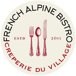 FRENCH ALPINE BISTRO CREPERIE DU VILLAGE ESTD 2011