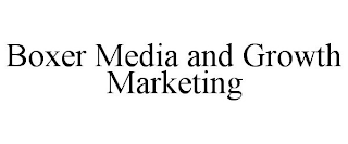 BOXER MEDIA AND GROWTH MARKETING