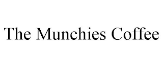 THE MUNCHIES COFFEE