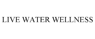 LIVE WATER WELLNESS