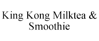 KING KONG MILKTEA & SMOOTHIE