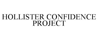 HOLLISTER CONFIDENCE PROJECT