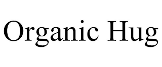 ORGANIC HUG