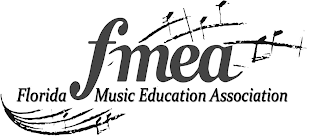 FMEA FLORIDA MUSIC EDUCATION ASSOCIATION