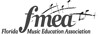 FMEA FLORIDA MUSIC EDUCATION ASSOCIATION