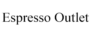 ESPRESSO OUTLET