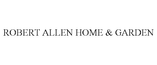 ROBERT ALLEN HOME & GARDEN