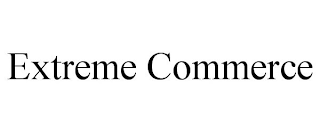 EXTREME COMMERCE