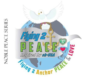 FLYING 2 PEACE INSPIRED BY FLYING 2 ANCHOR PEACE & LOVE NOBLE PEACE SERIES