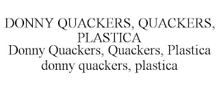 DONNY QUACKERS, QUACKERS, PLASTICA DONNY QUACKERS, QUACKERS, PLASTICA DONNY QUACKERS, PLASTICA