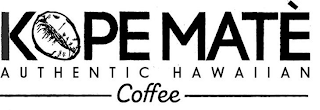 KOPEMATÈ AUTHENTIC HAWAIIAN COFFEE