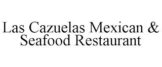 LAS CAZUELAS MEXICAN & SEAFOOD RESTAURANT