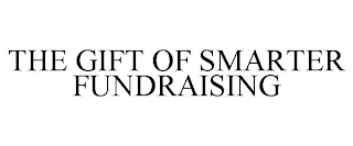 THE GIFT OF SMARTER FUNDRAISING