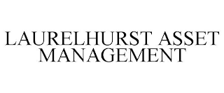 LAURELHURST ASSET MANAGEMENT