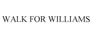 WALK FOR WILLIAMS