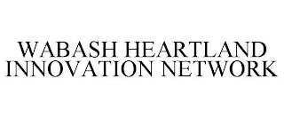 WABASH HEARTLAND INNOVATION NETWORK