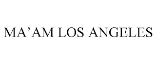 MA'AM LOS ANGELES